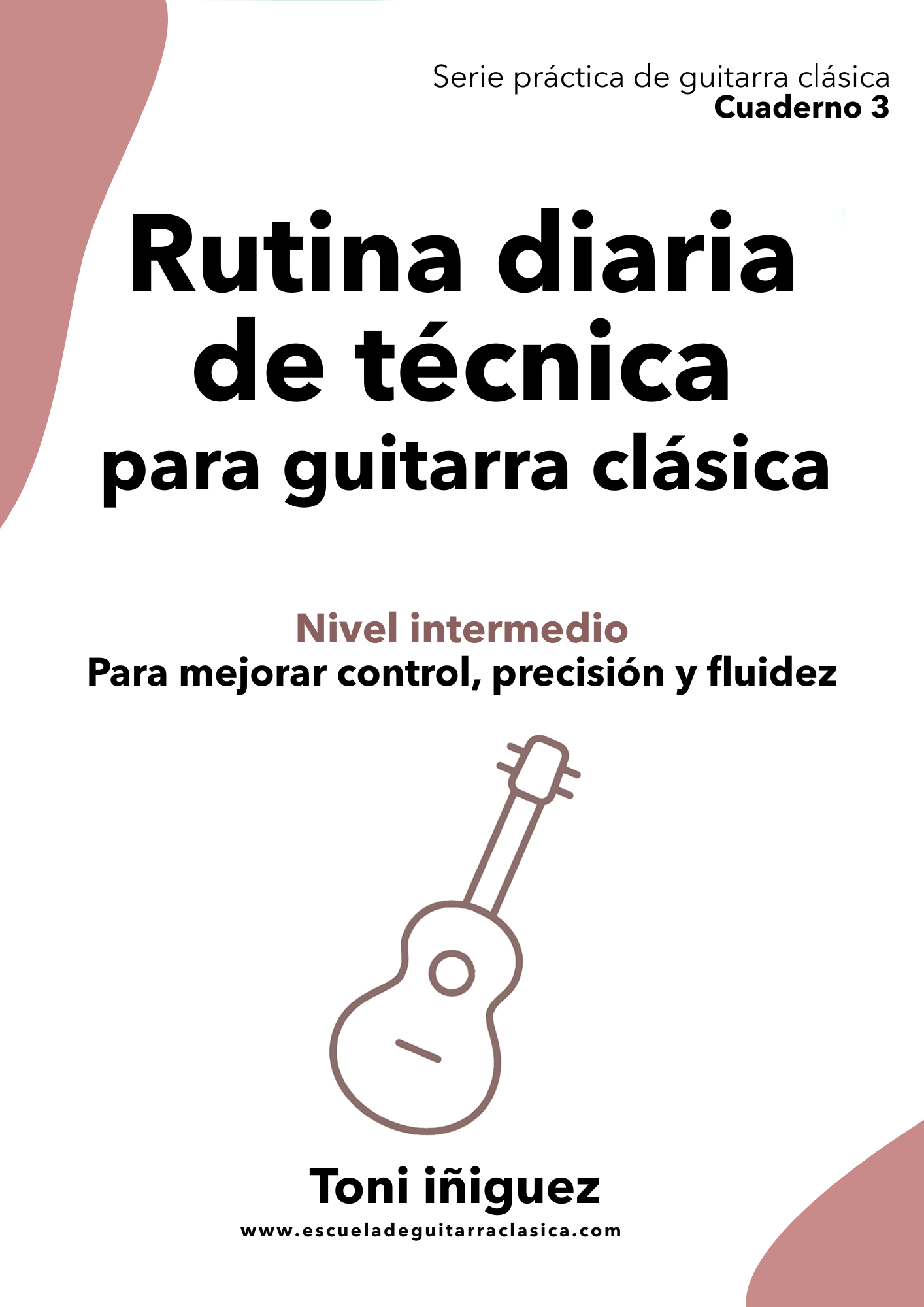 Rutina diaria de técnica guitarra clásica nivel intermedio — Cuaderno 3